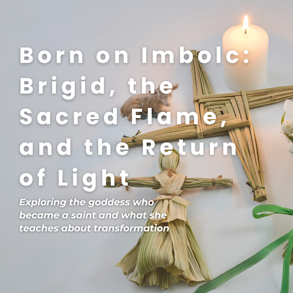 Born on Imbolc: Brigid, the Sacred Flame, and the Return of Light
