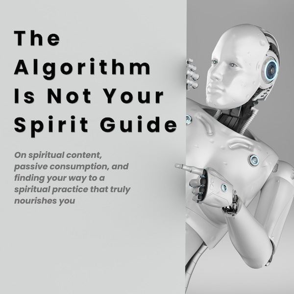 The Algorithm Is Not Your Spirit Guide