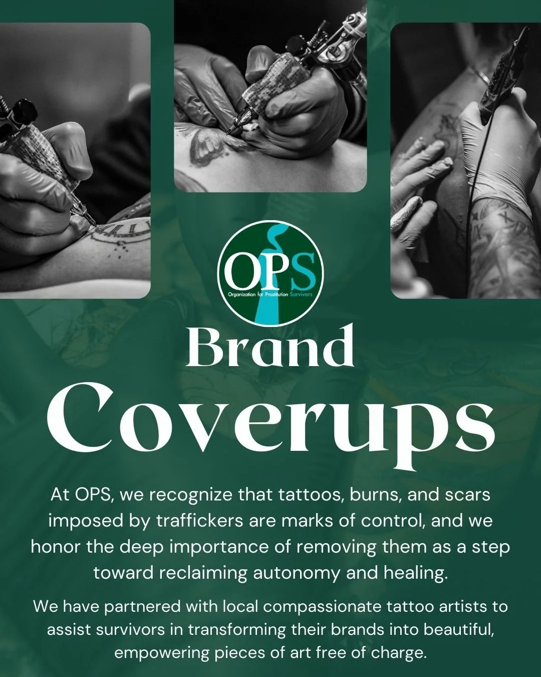 Traffickers often use tattoos, burns, and scars as tools of control, but at OPS, we stand alongside survivors as they reclaim their stories and their power.

Our Seattle OPS Tattoo Coverup Program, supported by talented local tattoo artists, offers s