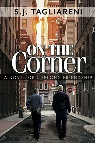 On The Corner: A Novel of Lifelong Friendship, by S.J. Tagliareni