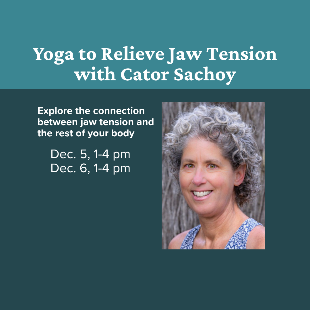 Yoga to Relieve Jaw Tension with Cator Shachoy - 2 day workshop 