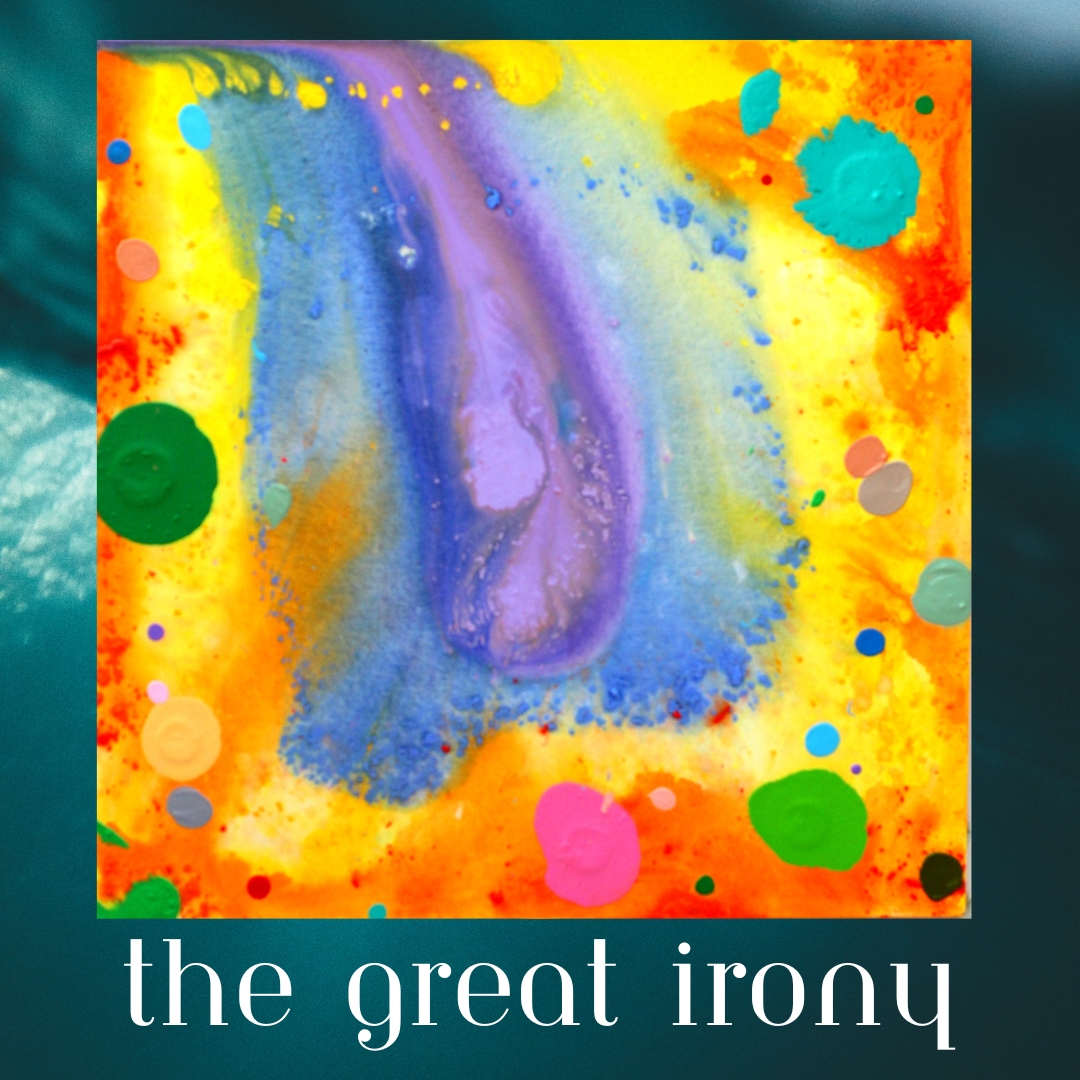 The Great Irony