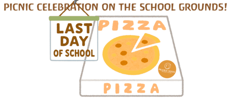 PIZZA LUNCH -- Last day of School 