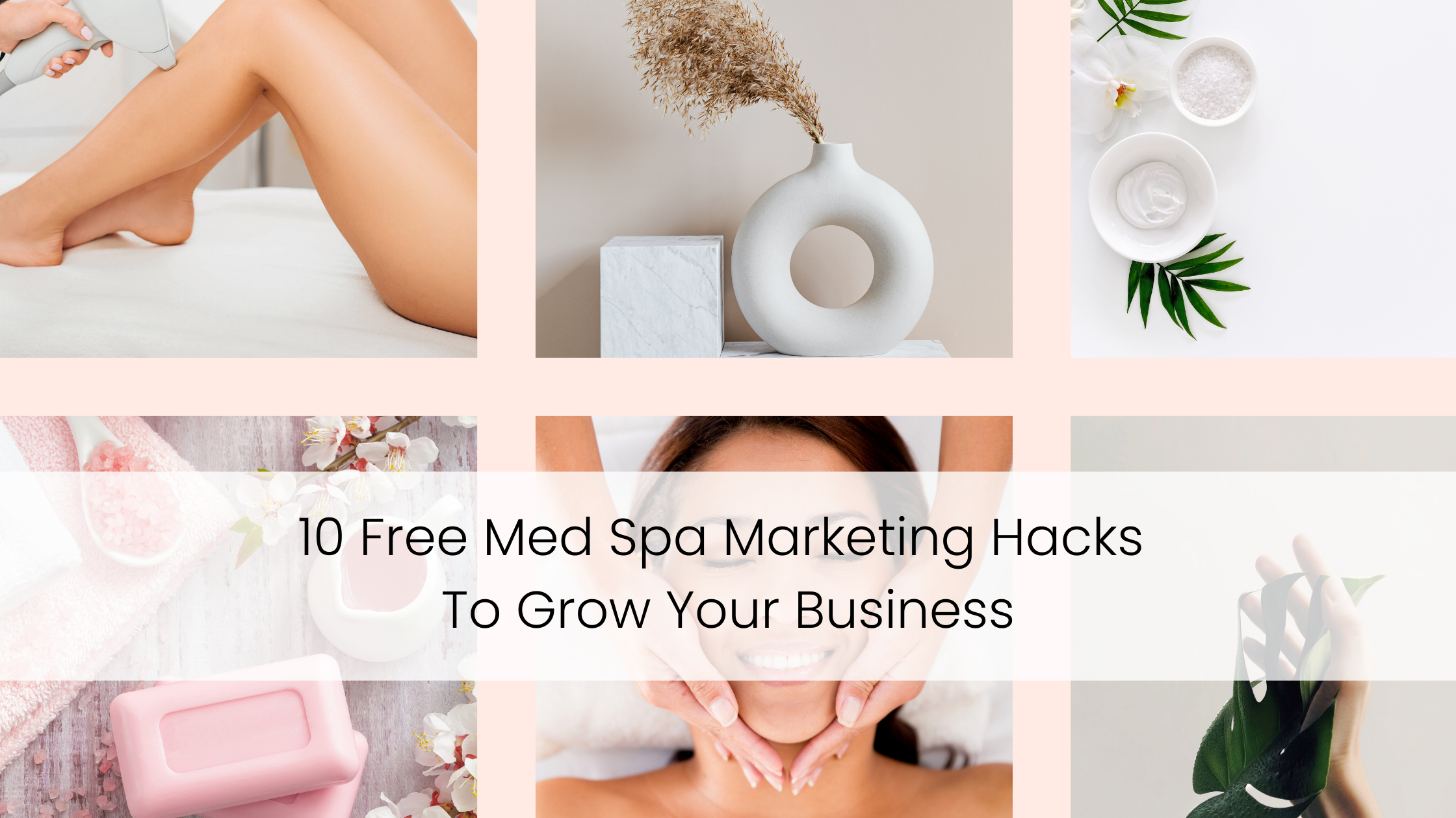10 Free Med Spa Marketing Hacks To Grow Your Business