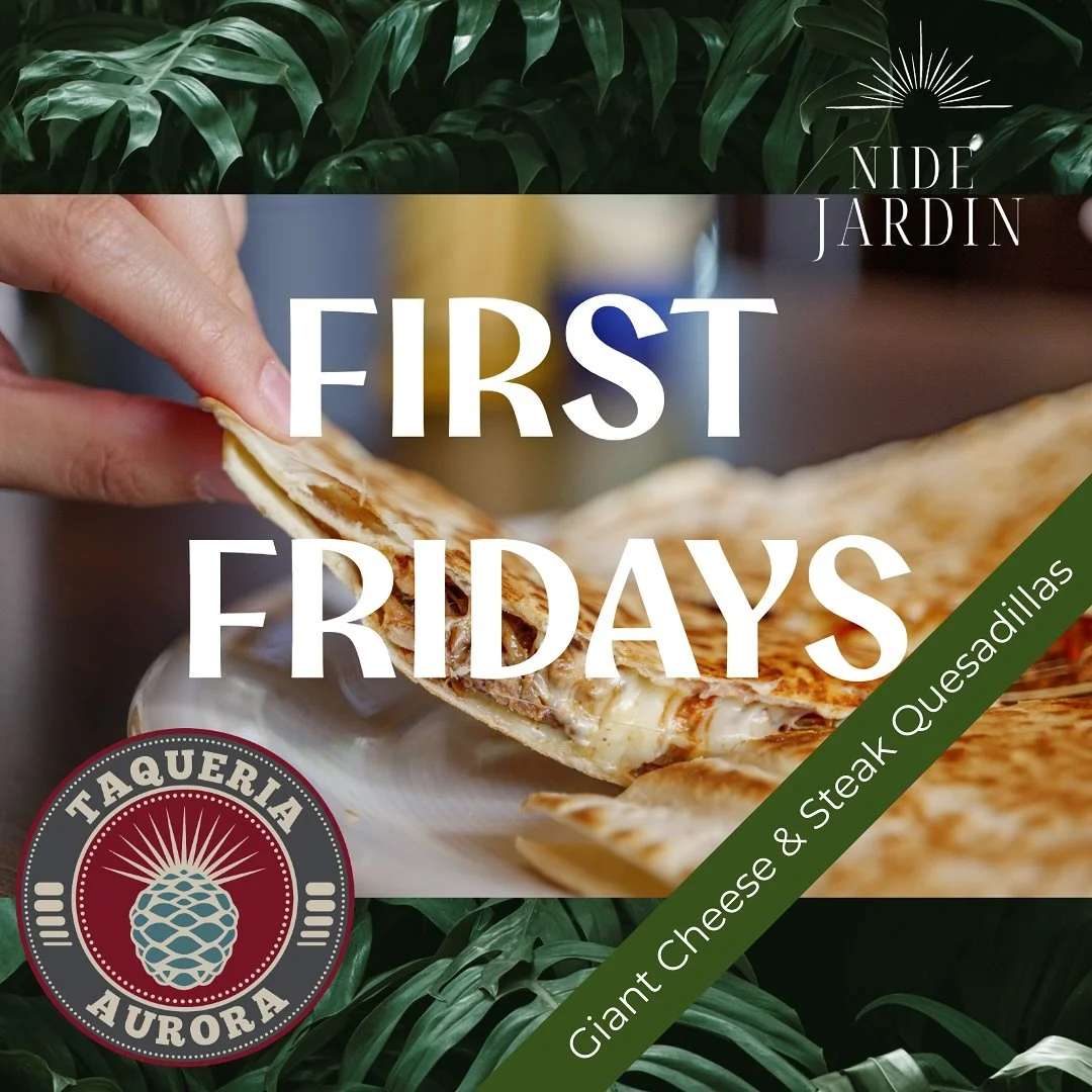 Aurora is celebrating Fiestas Patrias this weekend, and we&rsquo;re starting early! 🎉 Join us for First Fridays at Nide Jardin from 5&ndash;8 PM with Giant Cheese &amp; Steak Quesadillas from Taqueria Aurora!