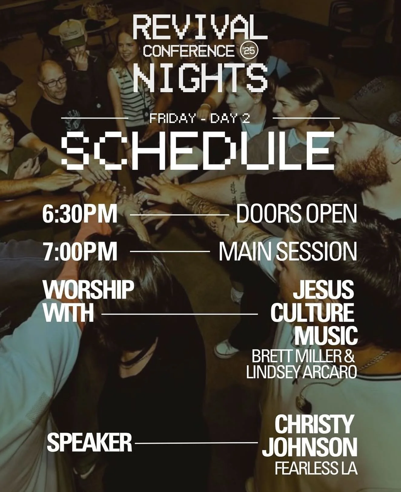 🚨CONFERENCE START TIME CHANGE TO 7PM FOR TONIGHT ONLY!

We are so excited to see you for Night 2 of Revival Conference Nights! For tonight only, we will be pushing our start time back one hour. Doors will now open at 6:30pm and main session will sta