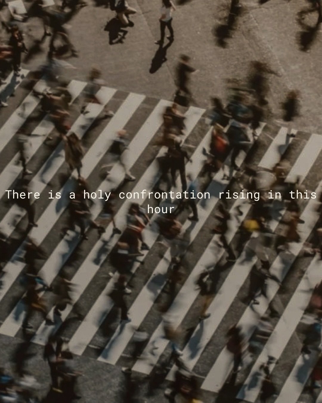 Something is shifting&hellip;

This isn&rsquo;t a confrontation with people or culture&mdash;it&rsquo;s a holy confrontation with the idols in our hearts.

God isn&rsquo;t competing for space in your life. He&rsquo;s claiming Lordship over it.

Every