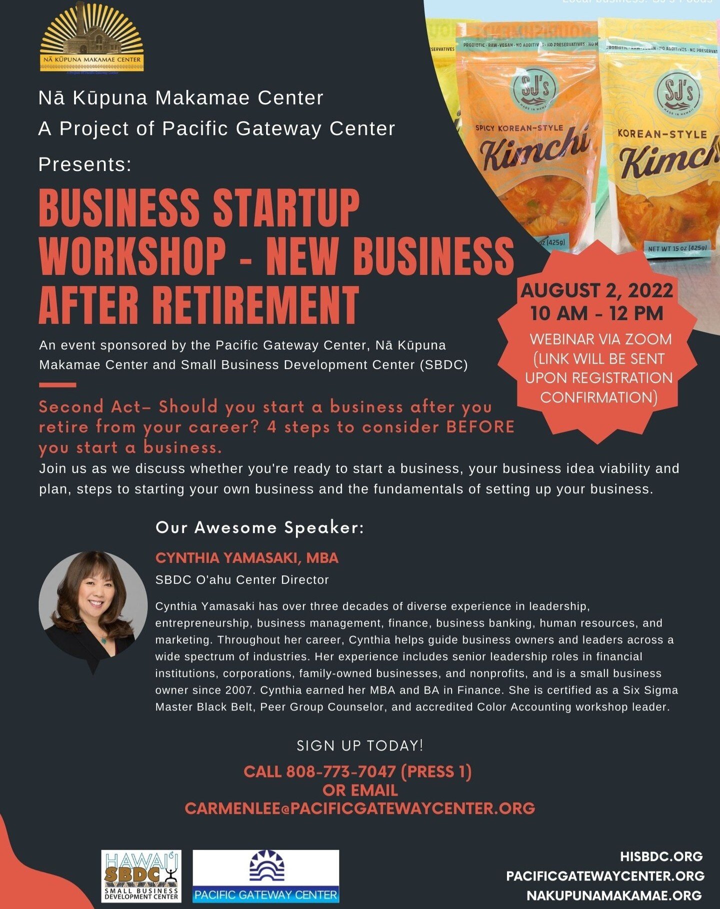 Event: Business Startup Workshop - New Business After Retirement (Zoom Webinar)
Speaker: Cynthia Yamasaki, MBA. SBDC O&rsquo;ahu Center Director⁠
Dates: August 2, 2022⁠
Time: Between 10am-12pm⁠
Cost: Free⁠!
⁠
Second Act&ndash; Should you start a busi