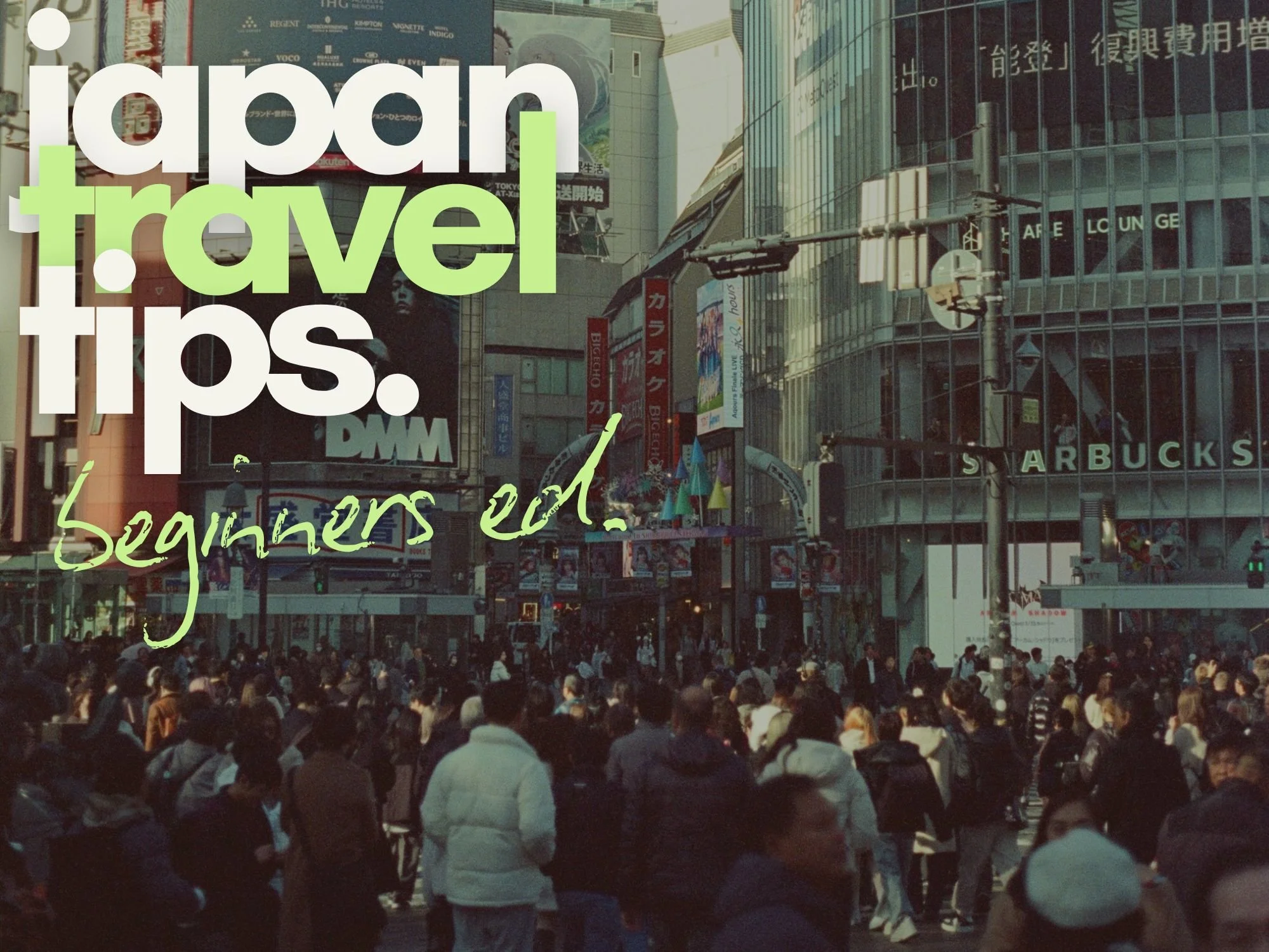 First Time to Japan? Nice. Here's Everything You Need to Know