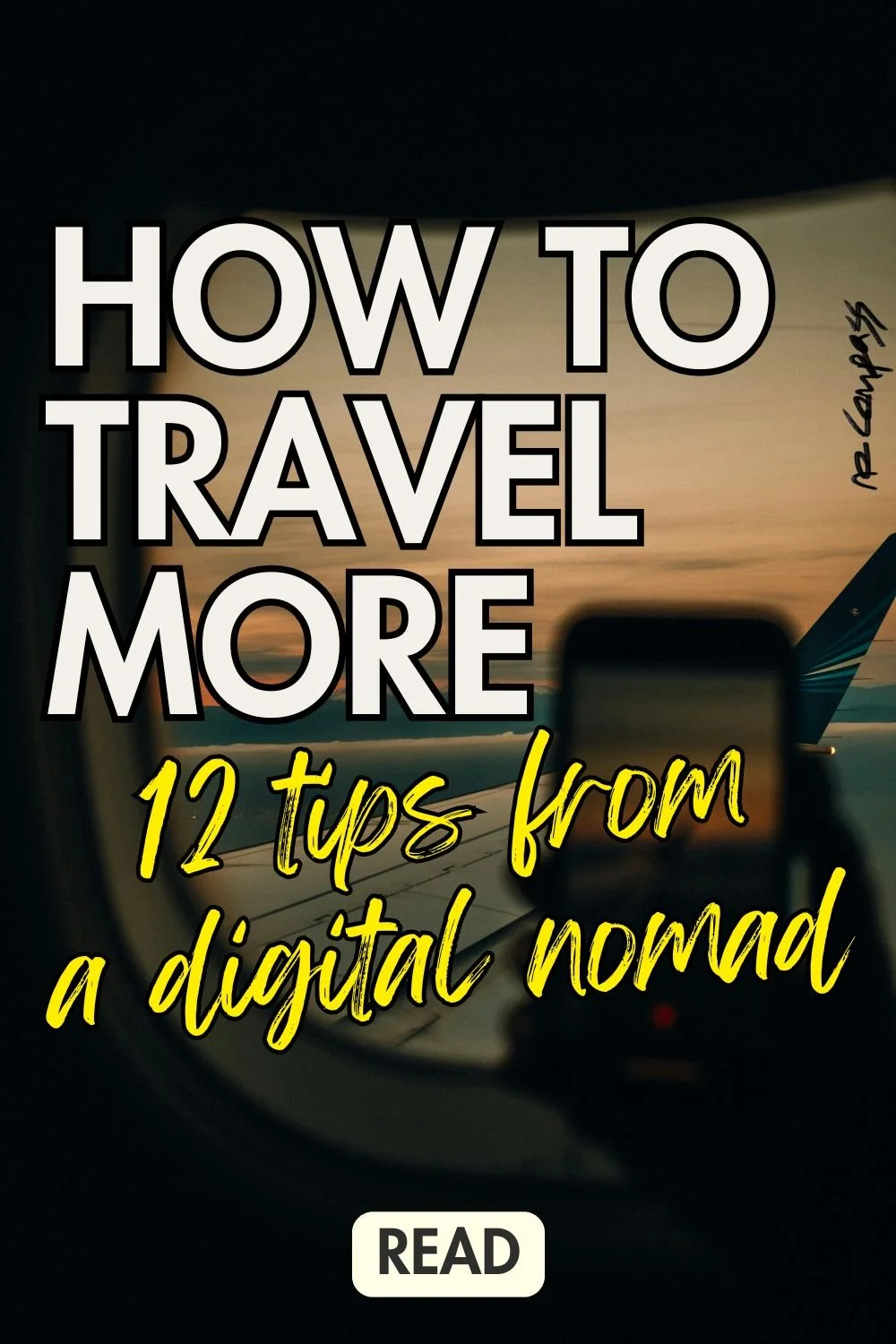 An aesthetic image out an airplane window with text "How to travel more: 12 tips from a digital nomad"