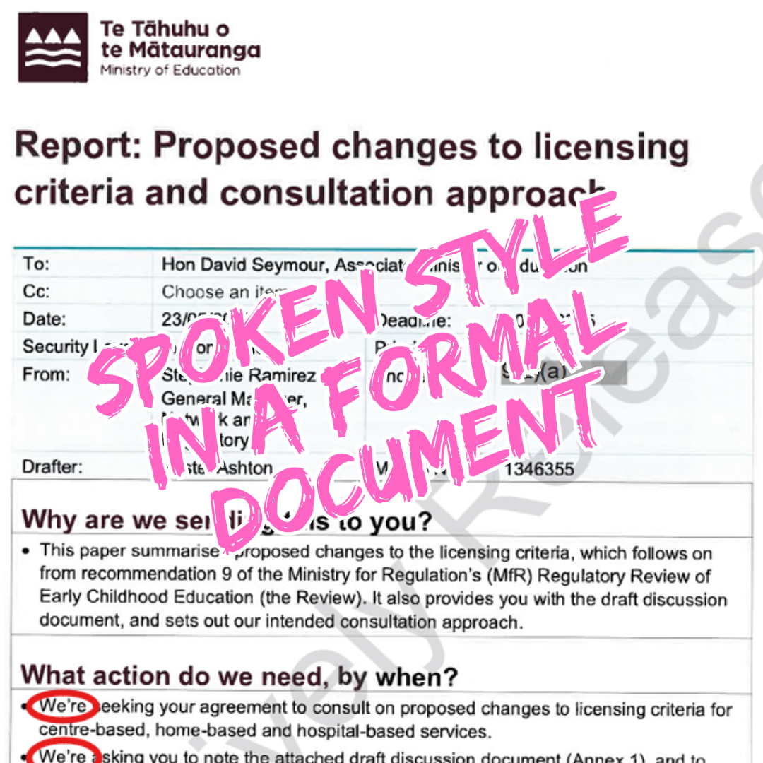       
  
    Spoken style in a formal document  I've never seen this before. I've wanted to, but I never have.  In a briefing to David Seymour, the Ministry of Education uses contractions ( we're  rather than  we are ).  Formal situation. Spoken lan