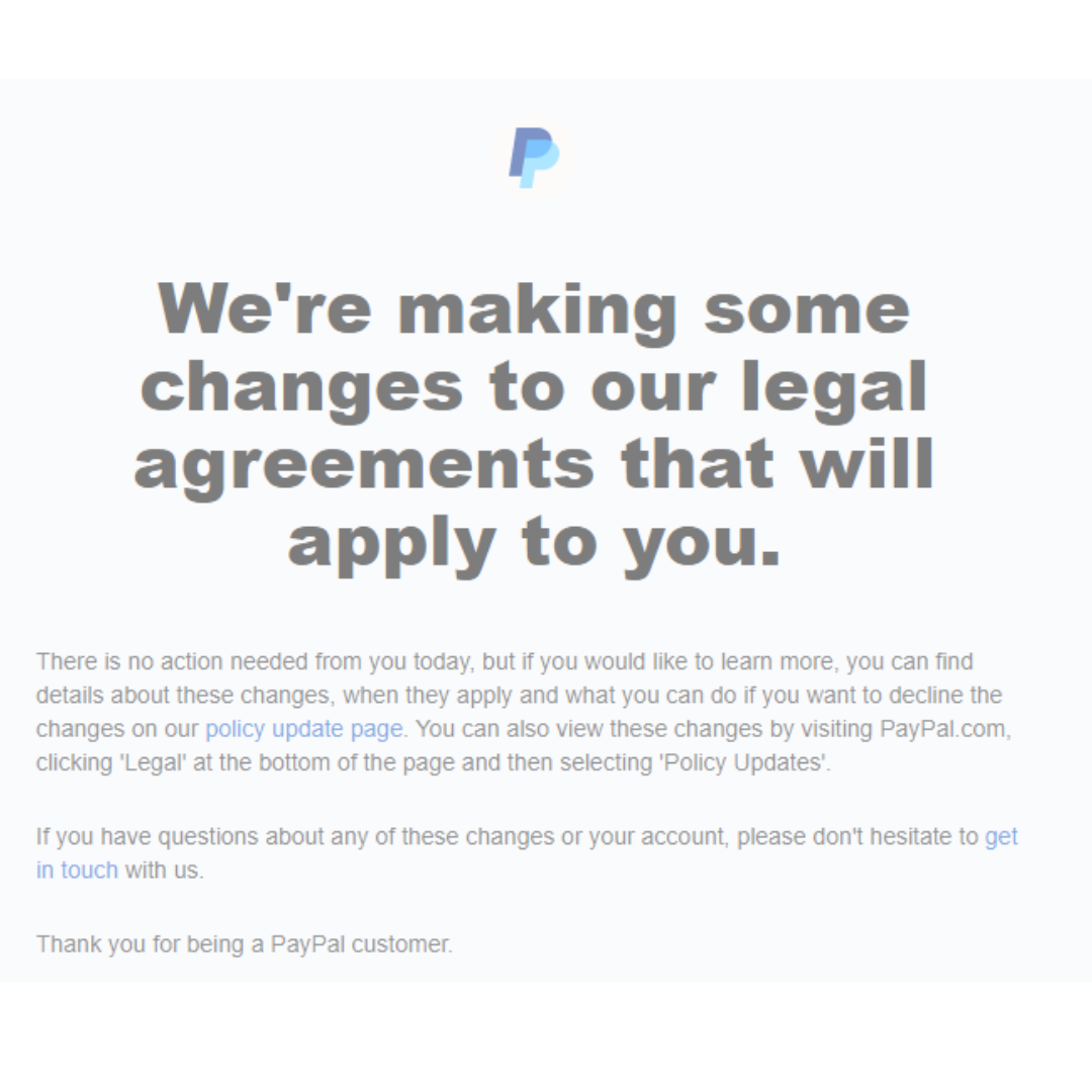       
  
   
 Perfectly ordered info 
 This email from Paypal does everything right structurally.  Bottom line up front  Paypal's clever communications staff know many customers won't open a mass email, so they put the bottom line (the main point) i