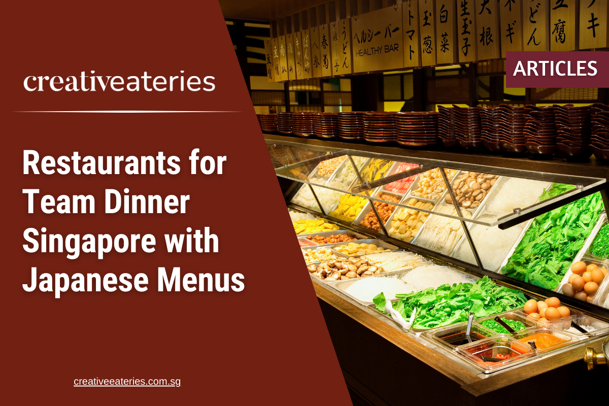 Restaurants for Team Dinner Singapore with Japanese Menus
