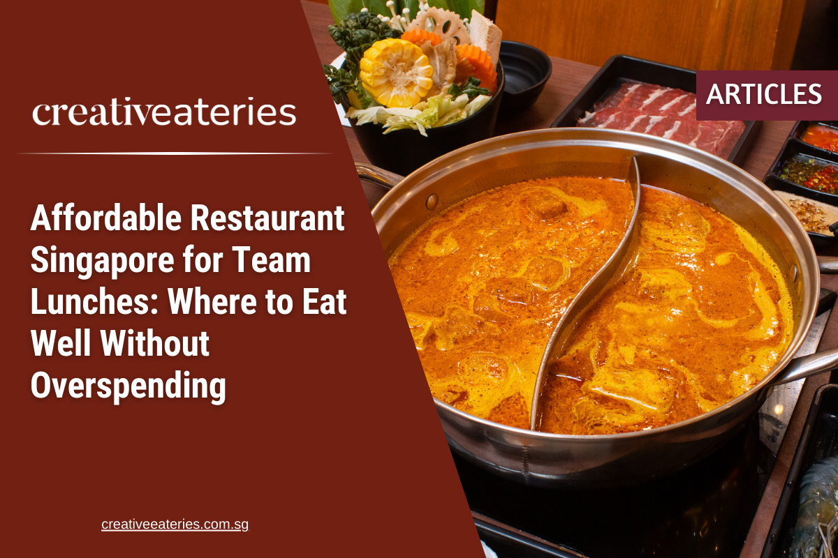 Affordable Restaurant Singapore for Team Lunches: Where to Eat Well Without Overspending