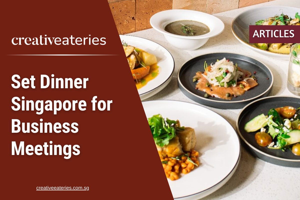 Set Dinner Singapore for Business Meetings