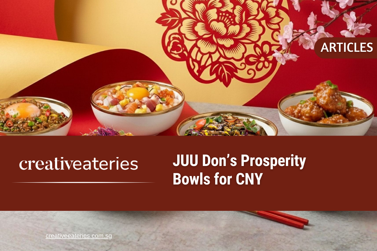JUU Don’s Prosperity Bowls for CNY