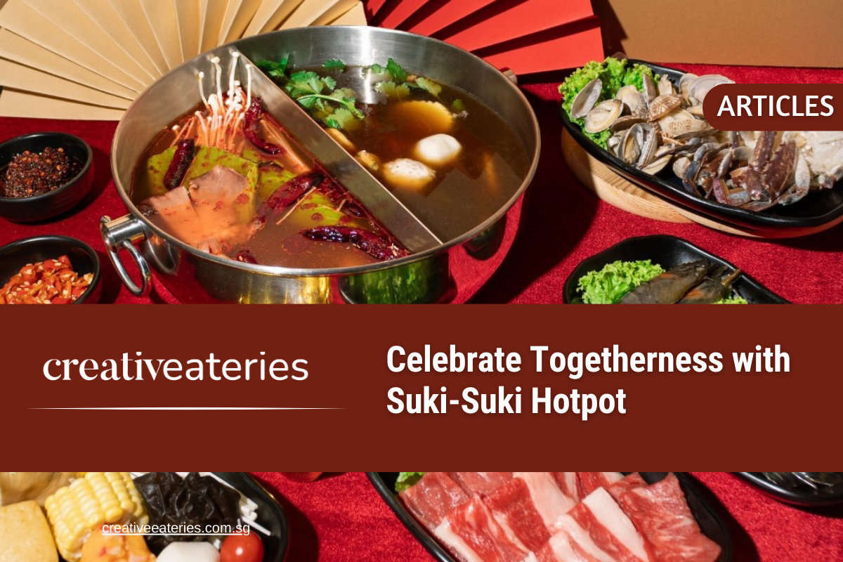 Celebrate Togetherness with Suki-Suki Hotpot