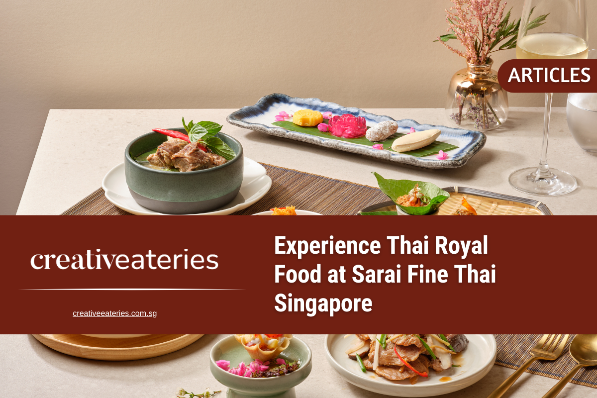 Experience Thai Royal Recipes at Sarai Fine Thai Singapore