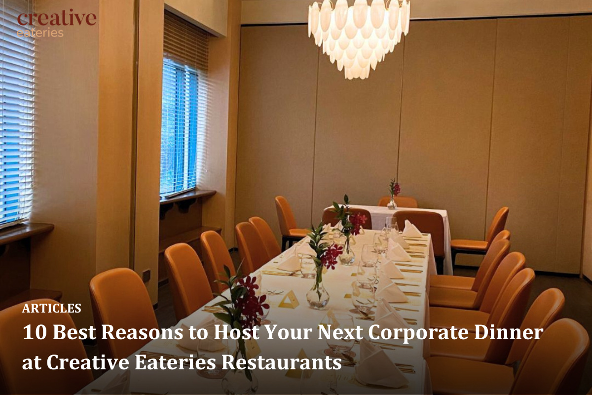 10 Best Reasons to Host Your Next Corporate Dinner at Creative Eateries Restaurants
