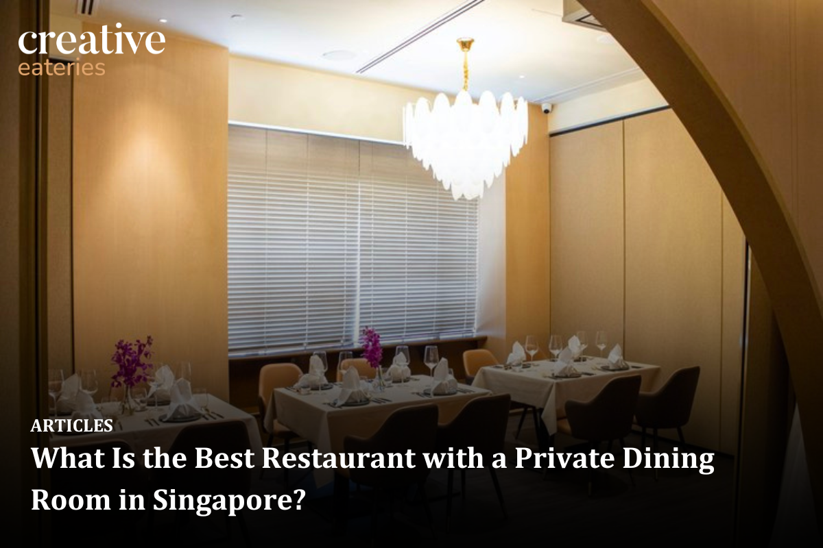 What Is the Best Restaurant with a Private Dining Room in Singapore?