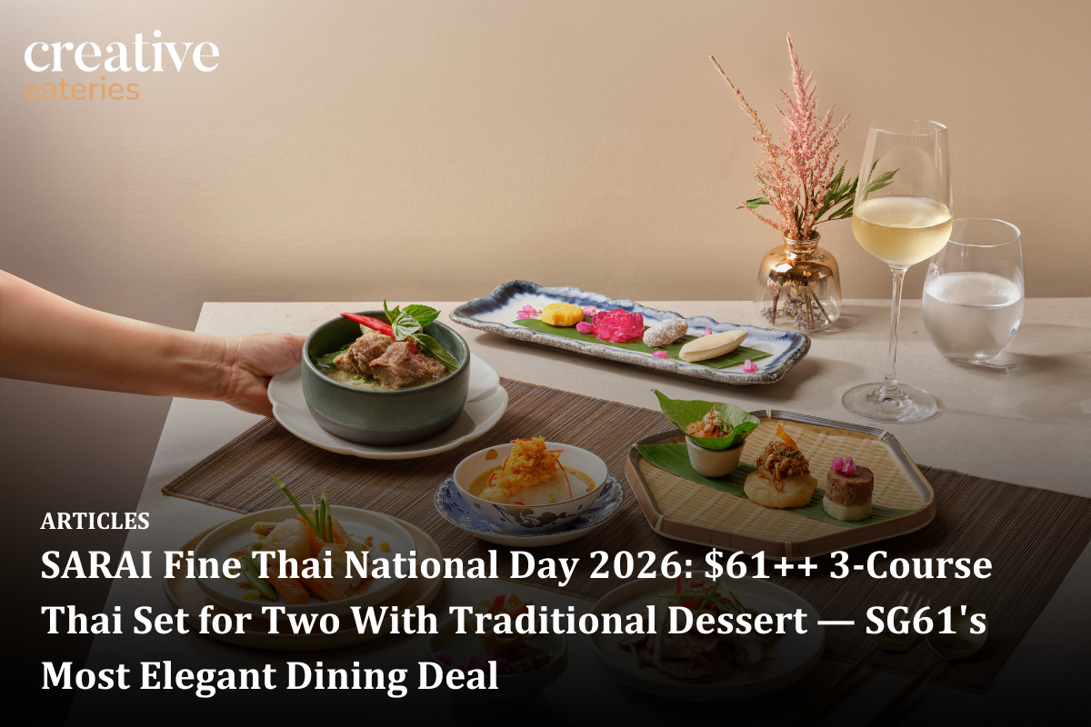 SARAI Fine Thai National Day 2026: $61++ 3-Course Thai Set for Two With Traditional Dessert — SG61's Most Elegant Dining Deal