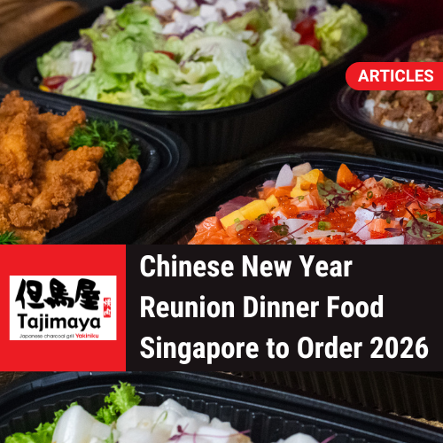 Best Chinese New Year Reunion Dinner Food​ Singapore 