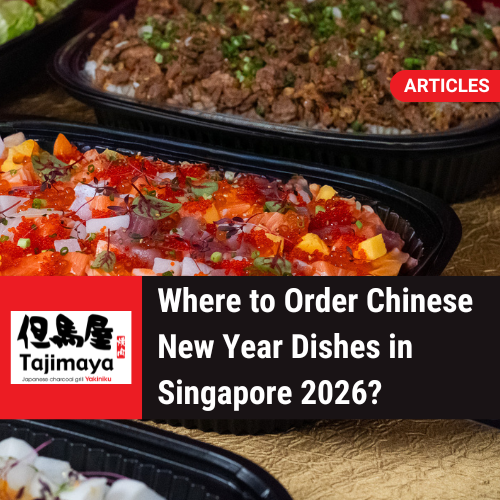 Chinese New Year Dishes Singapore to Order 2026