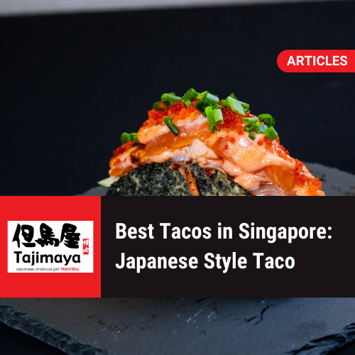 Best Tacos in Singapore: Japanese Style Taco
