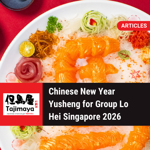 CNY Yusheng for Group Lo Hei Singapore 
