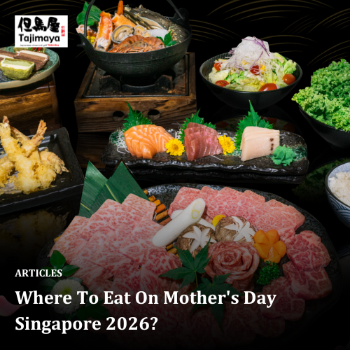 Where To Eat On Mother's Day​ Singapore 2026?