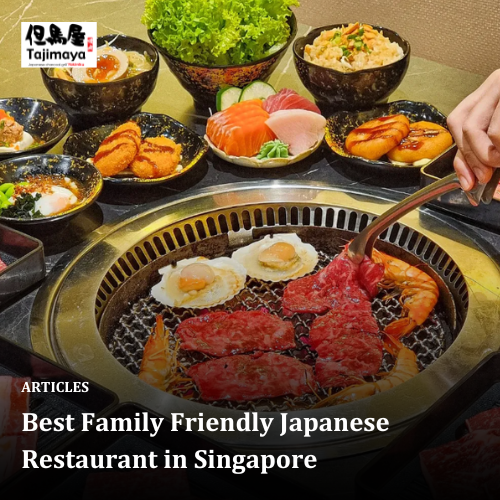 Best Family Friendly Japanese Restaurant in Singapore