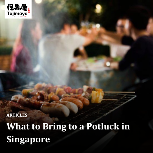 What to Bring to a Potluck in Singapore? 