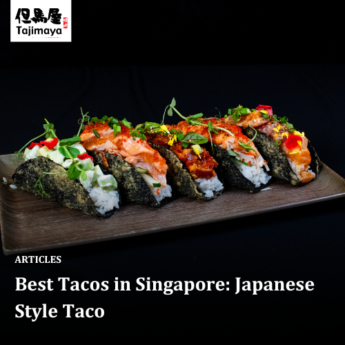 Best Tacos in Singapore: Japanese Style Taco