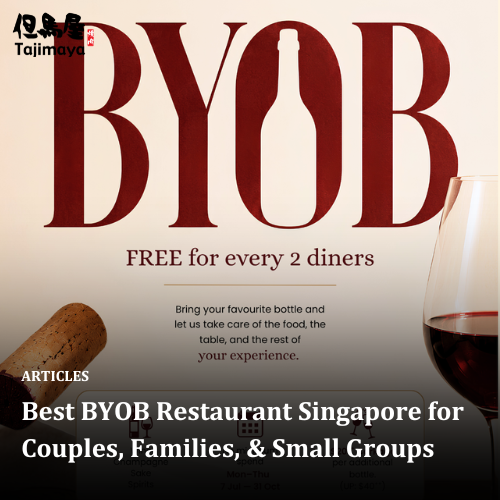 Best BYOB Restaurant Singapore for Couples, Families, &amp; Small Groups