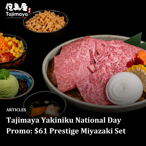Tajimaya Yakiniku National Day Promo: $61 Prestige Miyazaki Set