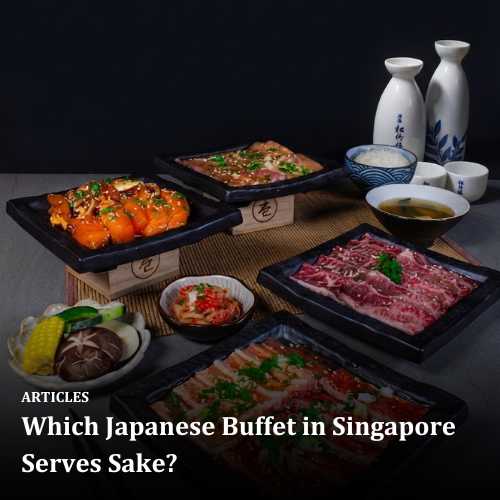 Which Japanese Buffet in Singapore Serves Sake?