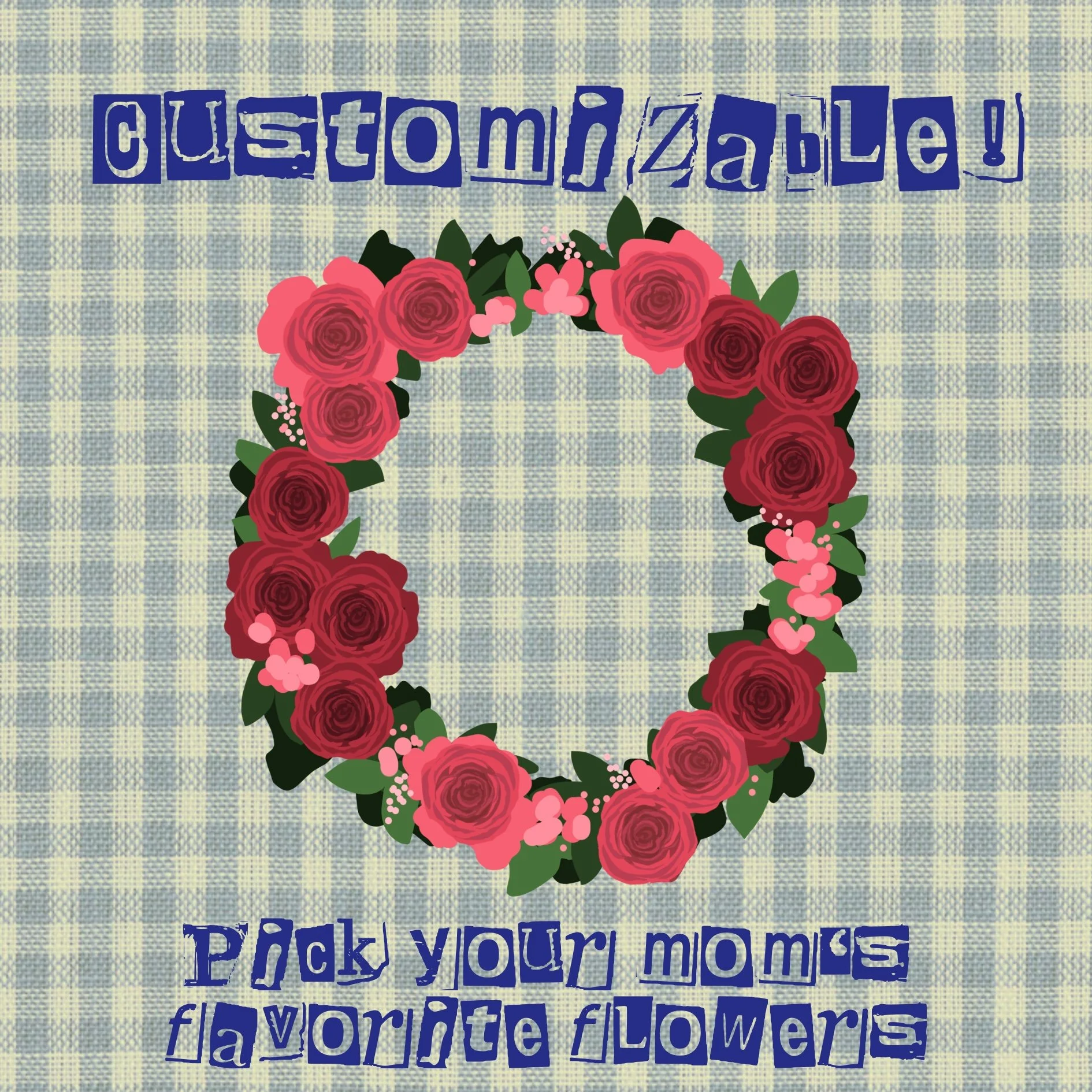 Customizable. You pick the flowers!