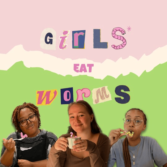 Girls Eat Worms