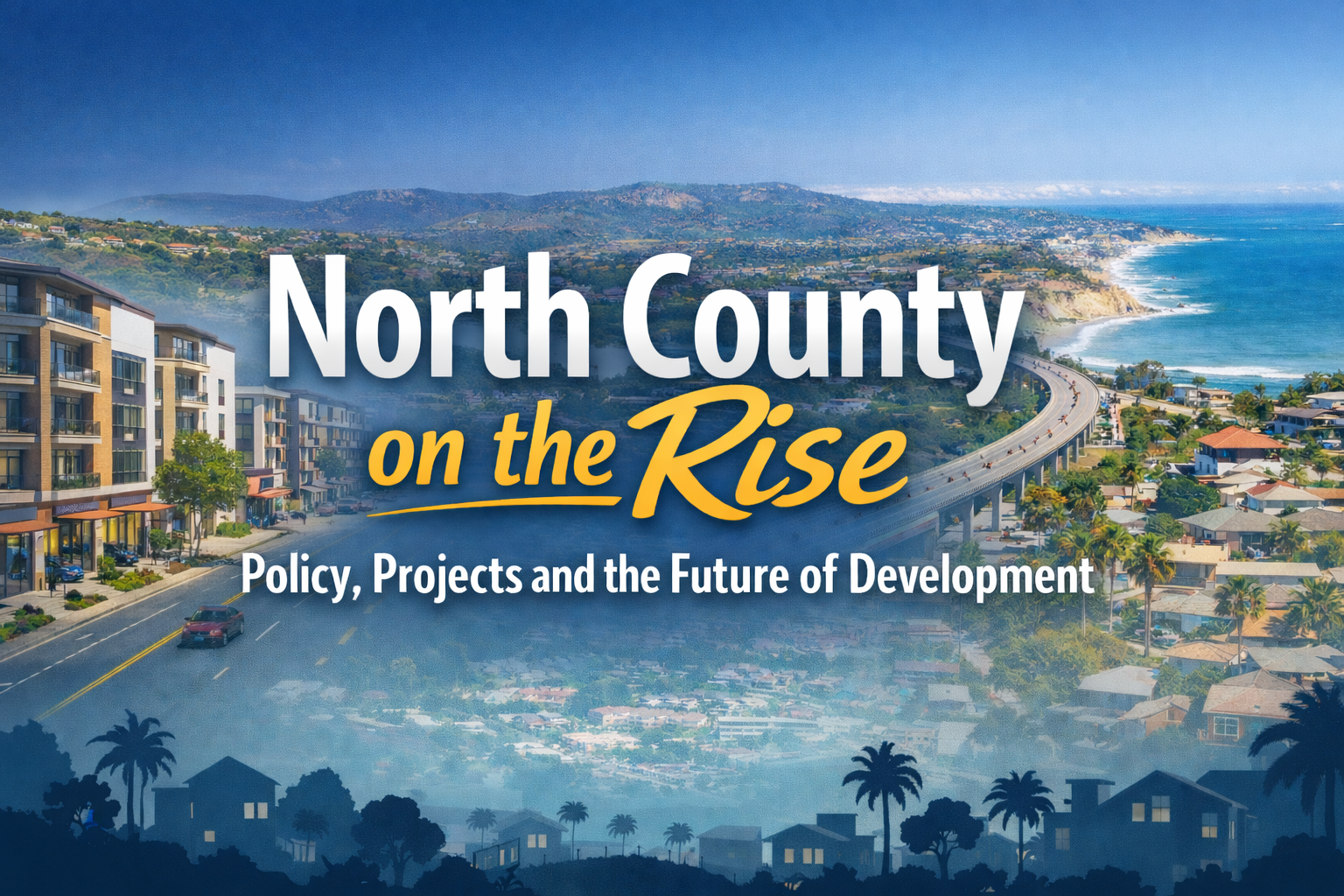  North County on the Rise: Policy, Projects and the Future of Development
