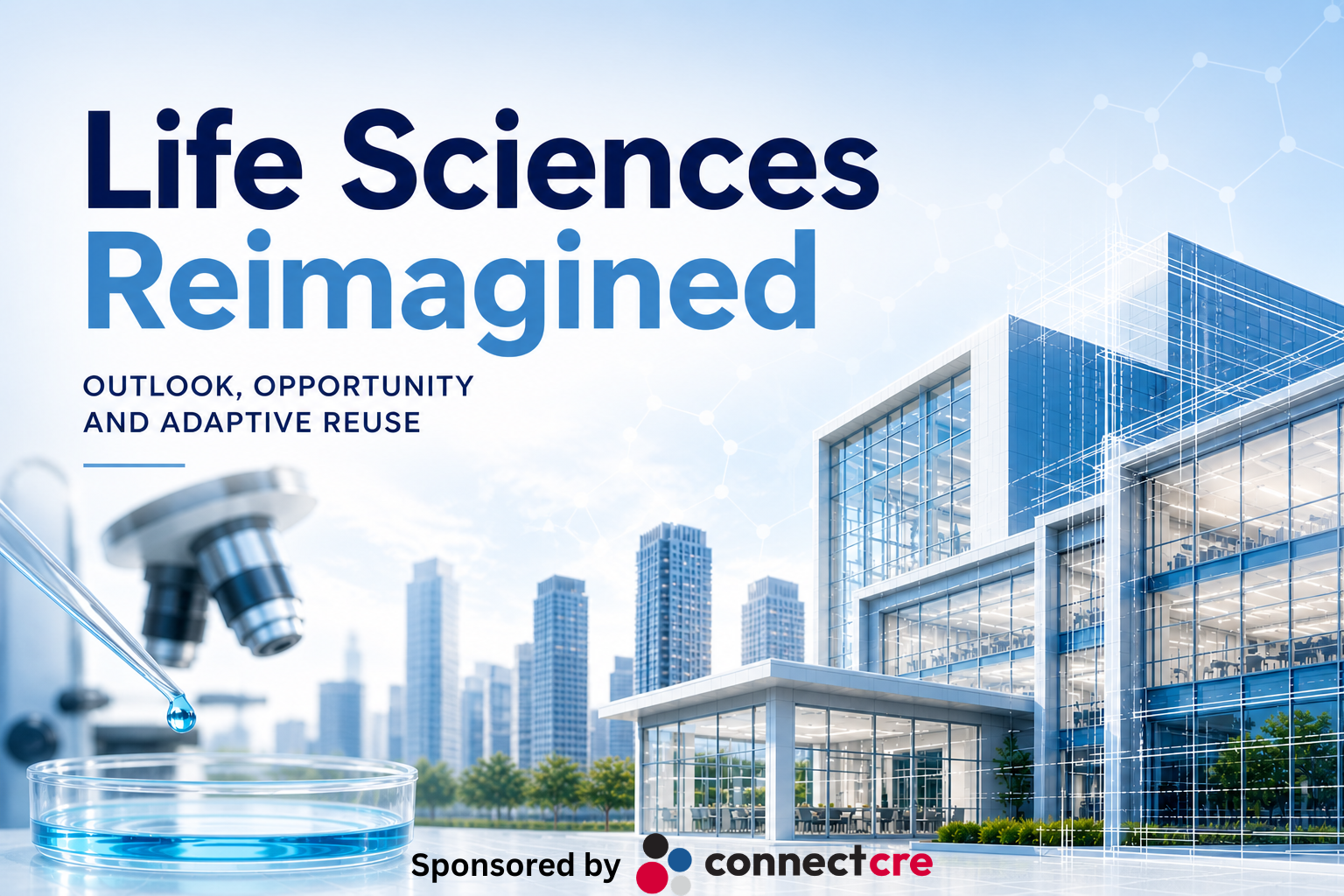 Life Sciences Reimagined: Outlook, Opportunity and Adaptive Reuse