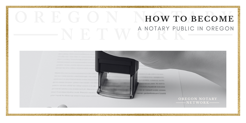 How to become an Oregon Notary Public