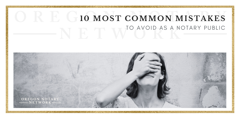 10 Most Common Mistakes to Avoid as a Notary Public