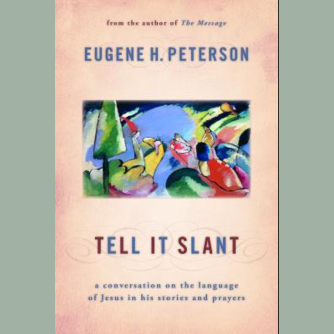 Tell it Slant: Eugene H. Peterson