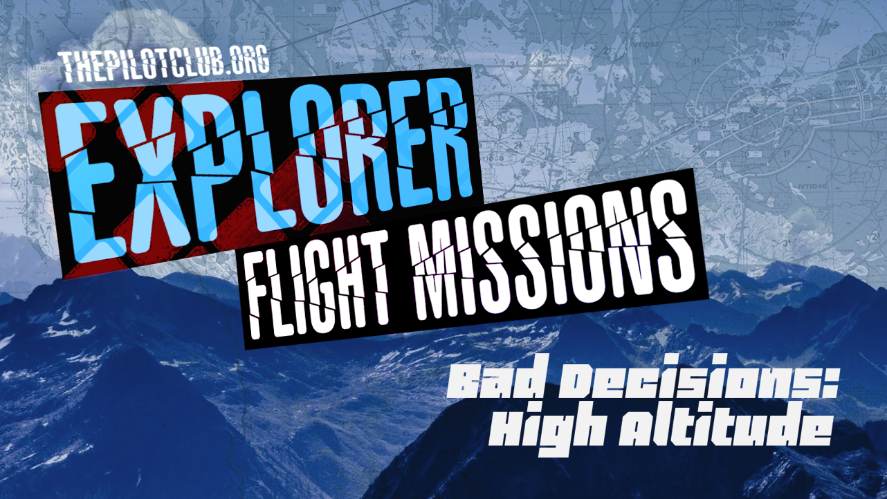 Explorer Flight Missions - Bad Decisions: High Altitude