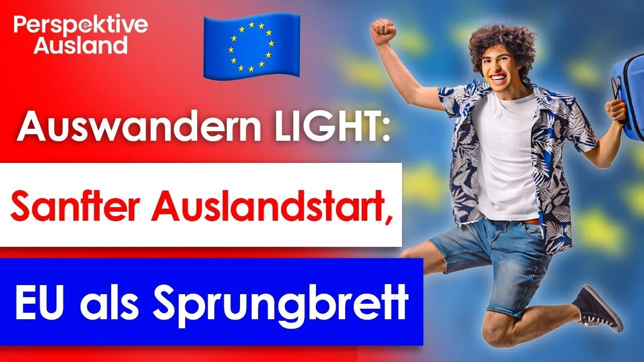 Auswandern für Unentschlossene: Erst EU, dann die Welt!
