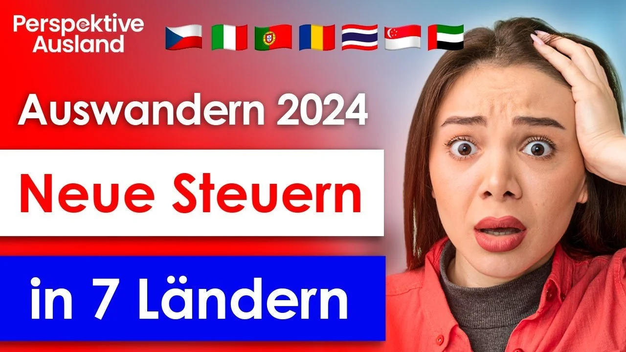 Auswandern wird teurer: In diesen 7 Ländern zahlt man 2024 mehr ans Finanzamt