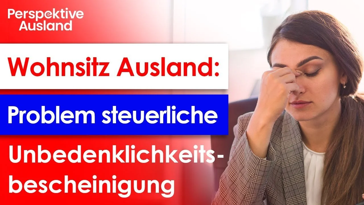 Steuerliche Unbedenklichkeits-Bescheinigung bei Wohnsitz Ausland