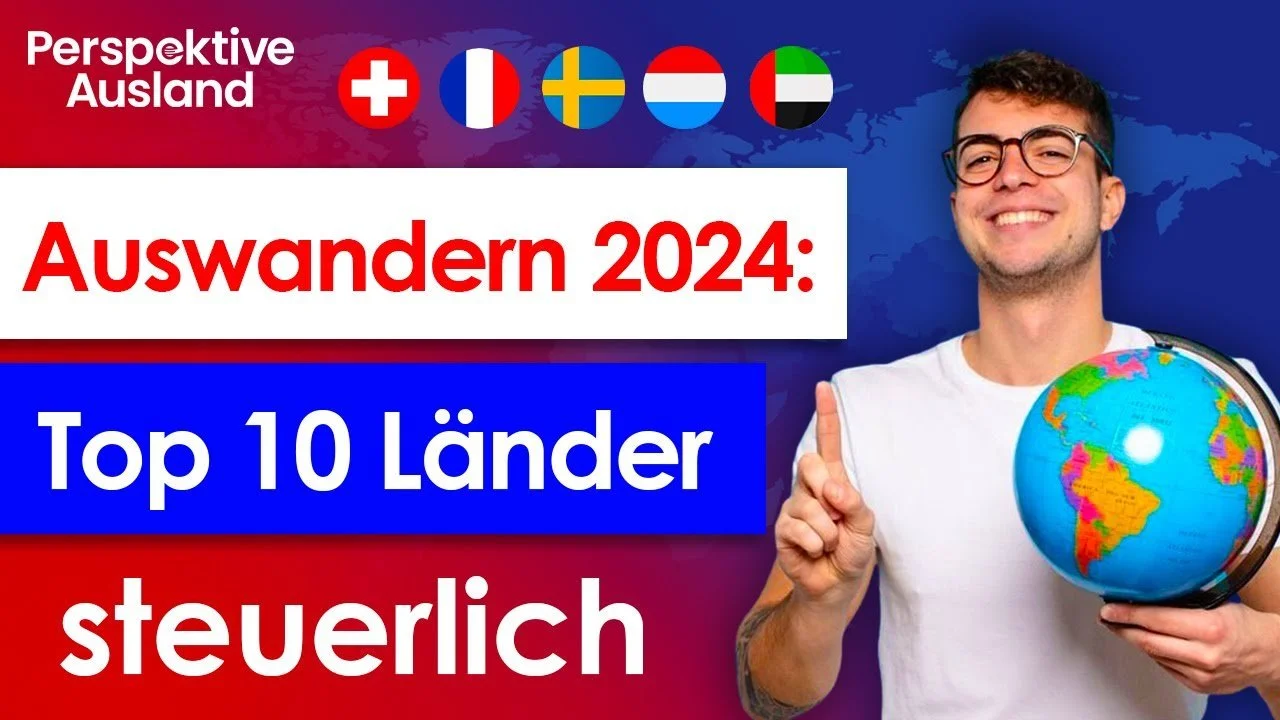 Auswandern 2024: Meine Top 10 steuergünstiger Länder