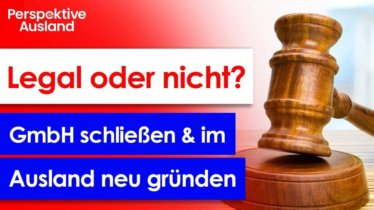 GmbH schließen, dann Neugründung im Ausland. Ist das legal??