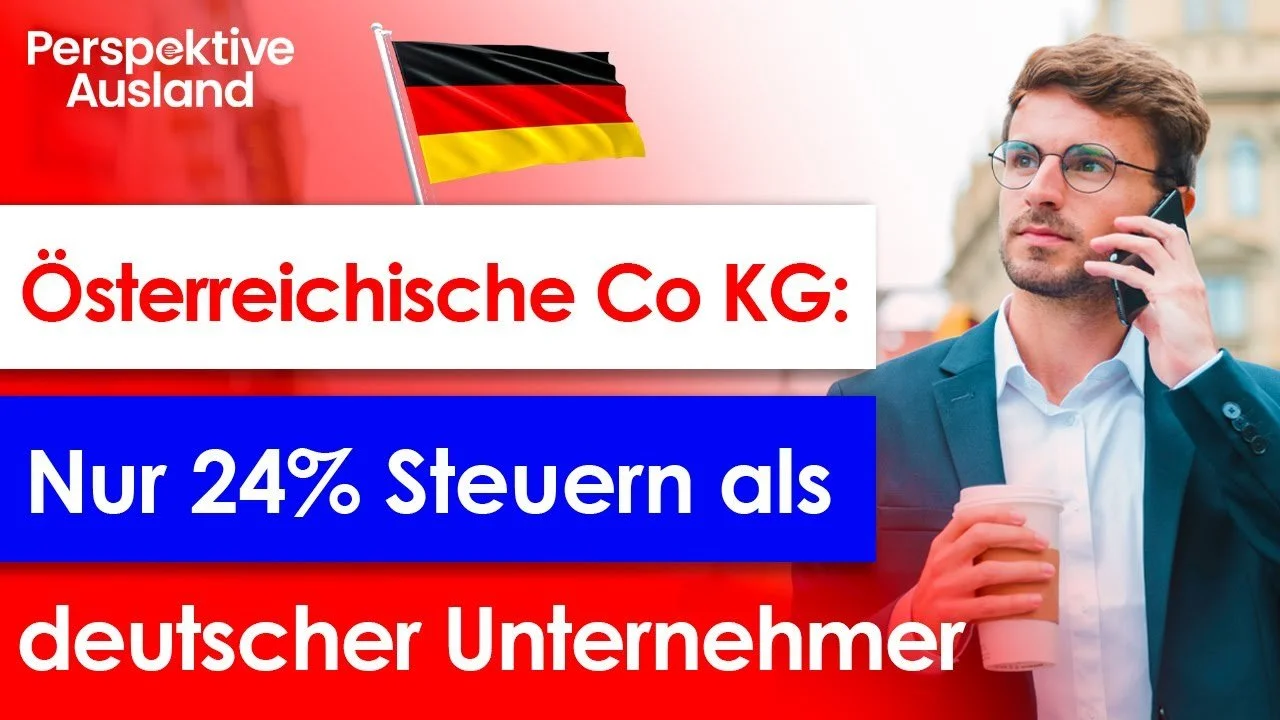 Österreichische GmbH &amp; Co KG: 24% statt 50% Steuer für Deutsche Unternehmer
